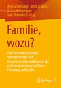Familie, wozu? - Eine Bestandsaufnahme konzeptioneller und theoretischer Perspektiven in der erziehungswissenschaftlichen Forschung zu Familie