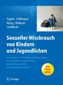 Sexueller Missbrauch von Kindern und Jugendlichen - Ein Handbuch zur Prävention und Intervention für Fachkräfte im medizinischen, psychotherapeutischen und pädagogischen Bereich