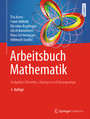 Arbeitsbuch Mathematik - Aufgaben, Hinweise, Lösungen und Lösungswege
