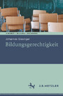 Bildungsgerechtigkeit Bildungsgerechtigkeit
