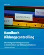 Handbuch Bildungscontrolling - Steuerung von Bildungsprozessen in Unternehmen und Bildungsinstitutionen