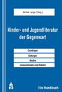 Kinder- und Jugendliteratur der Gegenwart - Ein Handbuch
