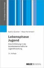 Lebensphase Jugend - Eine Einführung in die sozialwissenschaftliche Jugendforschung Lebensphase Jugend - Eine Einführung in die sozialwissenschaftliche Jugendforschung