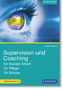 Supervision und Coaching - für Soziale Arbeit, für Pflege, für Schule