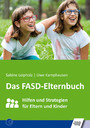 Das FASD-Elternbuch - Hilfen und Strategien für Eltern und Kinder