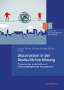Dissonanzen in der Deutschlehrerbildung - Theoretische, empirische und hochschuldidaktische Perspektiven
