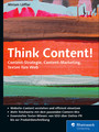 Think Content! - Content-Strategie, Content-Marketing, Texten fürs Web