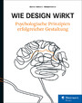 Wie Design wirkt - Psychologische Prinzipien erfolgreicher Gestaltung