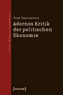 Adornos Kritik der politischen Ökonomie