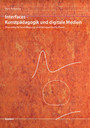 Interfaces - Kunstpädagogik und digitale Medien - Theoretische Grundlegung und fachspezifische Praxis