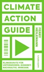 Climate Action Guide - Klimaschutz für Unternehmen. Konkret. Nachhaltig. Wirksam.
