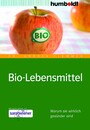 Bio-Lebensmittel - Warum sie wirklich gesünder sind