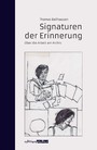 Signaturen der Erinnerung - Über die Arbeit am Archiv