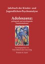 Adoleszenz: gelingende und misslingende Transformationen - Jahrbuch der Kinder- und Jugendlichen-Psychoanalyse, Band 1