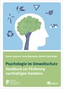 Psychologie im Umweltschutz - Handbuch zur Förderung nachhaltigen Handelns
