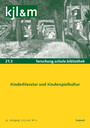 Kinderliteratur und Kinderspielkultur - kjl&m 21.3 / forschung.schule.bibliothek