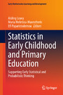 Statistics in Early Childhood and Primary Education - Supporting Early Statistical and Probabilistic Thinking