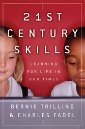21st Century Skills, - Learning for Life in Our Times