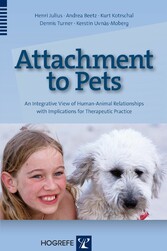 Attachment to Pets - An Integrative View of Human-Animal Relationships with Implications for Therapeutic Practice