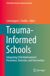 Trauma-Informed Schools - Integrating Child Maltreatment Prevention, Detection, and Intervention