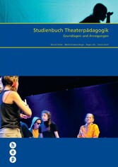 Studienbuch Theaterpädagogik (E-Book, Neuausgabe) - Grundlagen und Anregungen