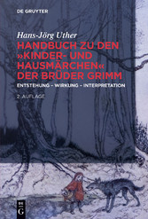 Handbuch zu den 'Kinder- und Hausmärchen' der Brüder Grimm - Entstehung - Wirkung - Interpretation
