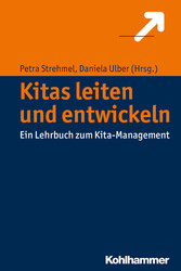 Kitas leiten und entwickeln - Ein Lehrbuch zum Kita-Management