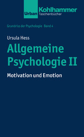 Allgemeine Psychologie II - Motivation und Emotion