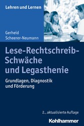 Lese-Rechtschreib-Schwäche und Legasthenie - Grundlagen, Diagnostik und Förderung