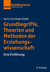 Grundbegriffe, Theorien und Methoden der Erziehungswissenschaft - Eine Einführung