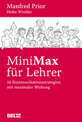 MiniMax für Lehrer - 16 Kommunikationsstrategien mit maximaler Wirkung