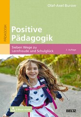 Positive Pädagogik - Sieben Wege zu Lernfreude und Schulglück. Mit E-Book inside