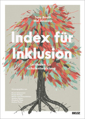 Index für Inklusion - Ein Leitfaden für Schulentwicklung. Mit Online-Materialien. Auch für Kindergärten, Hochschulen und andere Bildungseinrichtungen übertragbar