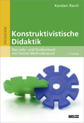 Konstruktivistische Didaktik - Lehr- und Studienbuch mit Methodenpool