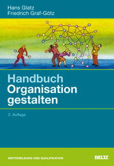 Handbuch Organisation gestalten - Für Praktiker aus Profit- und Non-Profit-Unternehmen, Trainer und Berater