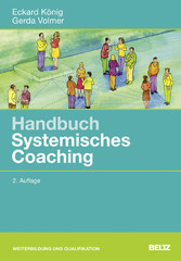 Handbuch Systemisches Coaching - Für Coaches und Führungskräfte, Berater und Trainer