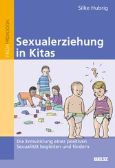 Sexualerziehung in Kitas - Die Entwicklung einer positiven Sexualität begleiten und fördern