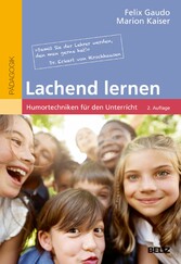 Lachend lernen - Humortechniken für den Unterricht