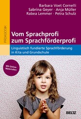 Vom Sprachprofi zum Sprachförderprofi - Linguistisch fundierte Sprachförderung in Kita und Grundschule. Mit Online-Materialien