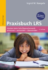 Praxisbuch LRS - Hürden beim Schriftspracherwerb erkennen - vermeiden - überwinden. Mit Online-Materialien