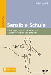 Sensible Schule - Emotional und sozial belastete Kinder verstehen und fördern. Mit E-Book inside