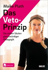 Das Veto-Prinzip - Die sieben Säulen gleichwürdiger Pädagogik. Mit E-Book inside und Online-Material