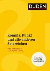 Komma, Punkt und alle anderen Satzzeichen - Das Handbuch Zeichensetzung