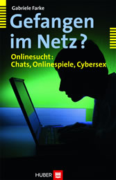 Gefangen im Netz? - Onlinesucht: Chats, Onlinespiele, Cybersex