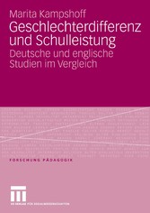 Geschlechterdifferenz und Schulleistung - Deutsche und englische Studien im Vergleich