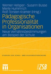 Pädagogische Professionalität in Organisationen - Neue Verhältnisbestimmungen am Beispiel der Schule