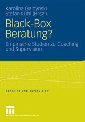 Black-Box Beratung? - Empirische Studien zu Coaching und Supervision