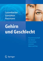 Gehirn und Geschlecht - Neurowissenschaft des kleinen Unterschieds zwischen Frau und Mann