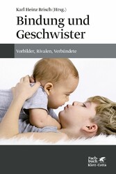 Bindung und Geschwister - Vorbilder, Rivalen, Verbündete