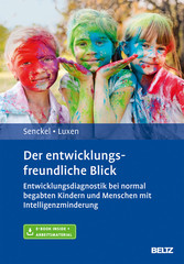 Der entwicklungsfreundliche Blick - Entwicklungsdiagnostik bei normal begabten Kindern und Menschen mit Intelligenzminderung. Mit E-Book inside und Arbeitsmaterial